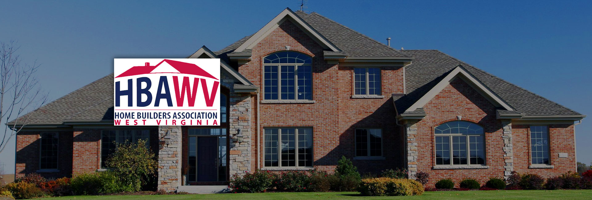 Home Builders Association of West Virginia Your Dreams Built by The Best